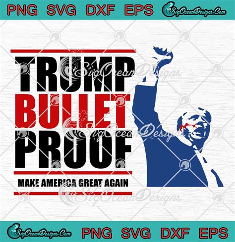 Trendy Trump Bulletproof Svg Make America Great Again 2024 Svg Png