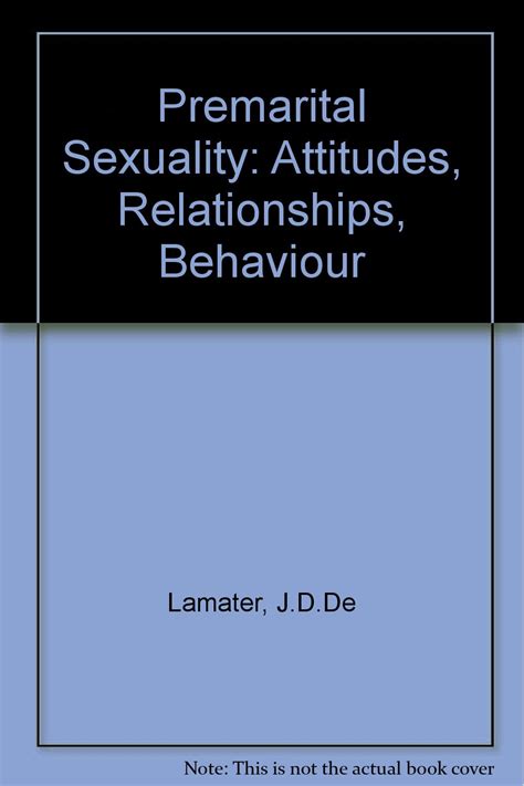 Premarital Sexuality Attitudes Relationships Behavior Delamater