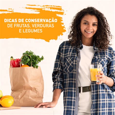 Dicas de conservação de frutas verduras e legumes OQ Bebidas Saudáveis