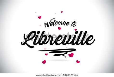 Libreville Welcome To Word Text With Handwritten Font And Pink Heart Shape Design Vector