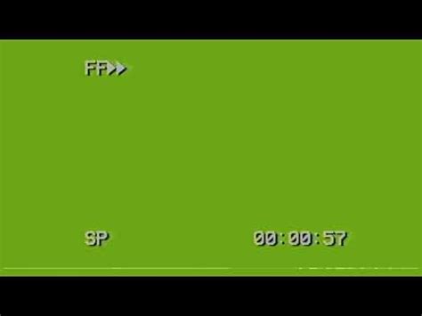 1437 VHS Fast Forward Green Screen Overlay YouTube Greenscreen