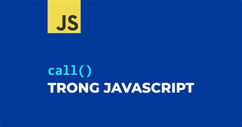 Phương Thức Call Trong Javascript