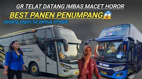 HEBOHBEST PANEN PENUMPANG 2 UNIT LANGSUNG FULPEMUDIK MASIH PADATI