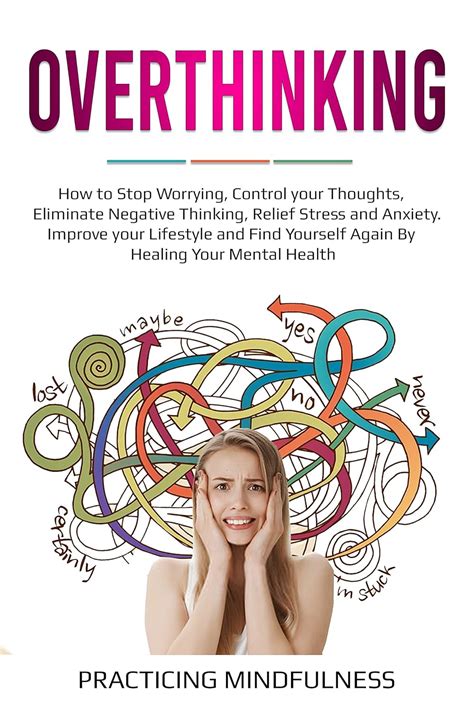 Overthinking How To Stop Worrying Control Your Thoughts Eliminate