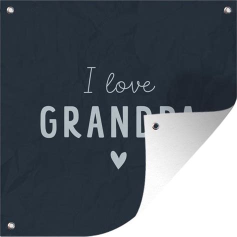 Tuinposters Opa I Love Grandpa Spreuken Quotes 50x50 Cm Bol