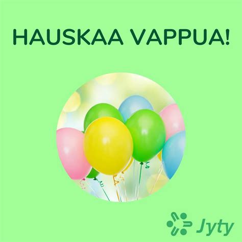 Hauskaa Vappua Jyty Heinola Ry