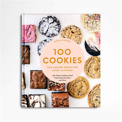 100 Cookies The Baking Book For Every Kitchen Cookbook By Sarah Kieffer Reviews Crate