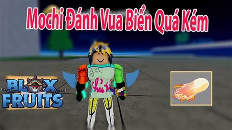 Roblox Mochi V2 Đánh Vua Biển Quá Tệ Cho Dù Có Tộc Cá Blox Fruits