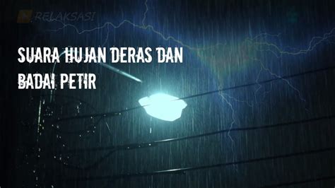 Relaksasi Suara Hujan Deras Dan Badai Petir Hujan Pengantar Tidur