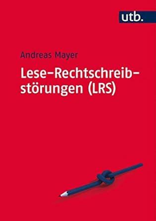 Amazon Co Jp Lese Rechtschreibstoerungen Lrs Ursachen Diagnose Und