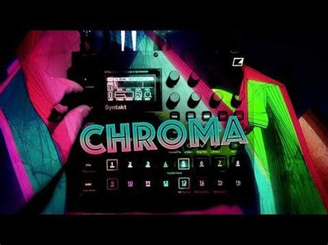 Chroma - Elektron Syntakt - Ambient Electronica : synthesizers