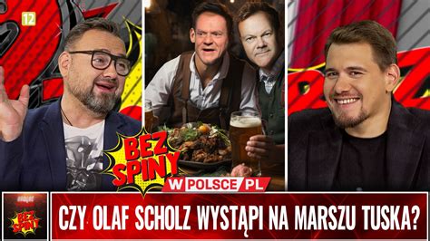 Bez Spiny Czy Olaf Scholz Wyst Pi Na Marszu Tuska Wpolsce Pl