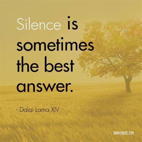 Silence Is Sometimes The Best Answer Best Answer Inspirational