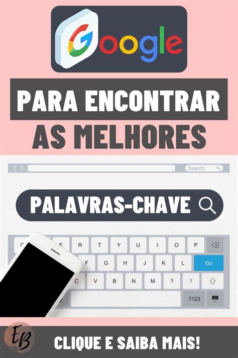 Como Encontrar As Melhores Palavras Chave No Google Web Design