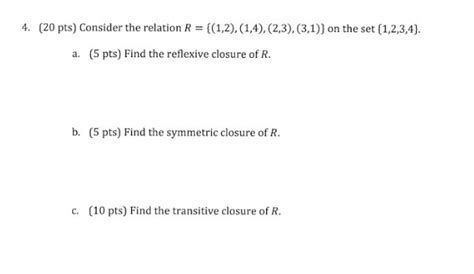 [solved] 4 20 Pts Consider The Relation R { 1 2 1 4 2 3 3