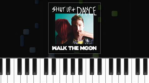 Walk The Moon Shut Up And Dance Piano Tutorial Youtube