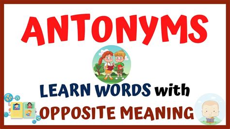 Antonyms For Kinder And Grade 1 Learn Words With The Opposite Meaning