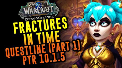 Fractures In Time Part 1 Dragonflight PTR 10 1 5 YouTube