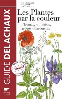 Livre Guide Delachaux Des Plantes Par La Couleur 1 150 Fleurs