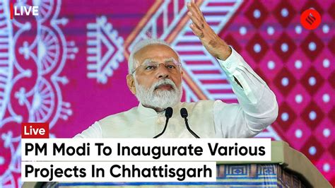 PM Modi Unveils Ambitious Infrastructure Projects In Chhattisgarh S