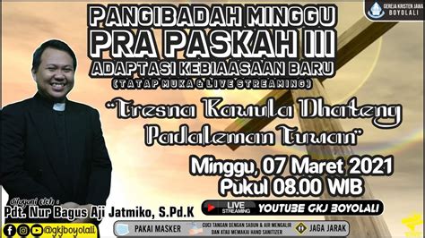 PANGIBADAH MINGGU PRA PASKAH III GKJ BOYOLALI 07 MARET 2021 YouTube