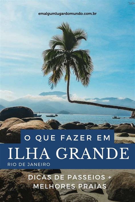 O Que Fazer Em Ilha Grande Guia Completo De Viagem Artofit