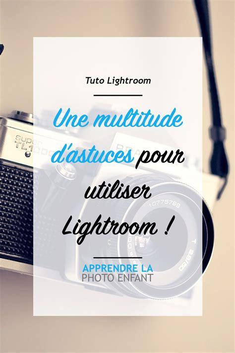 Lightroom Tuto Dans Cette Vid O Je Vous Pr Sente Plusieurs Astuces