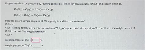 Solved Copper Metal Can Be Prepared By Roasting Copper Ore Chegg