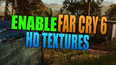 Far Cry 6 Enable HD Textures On PC Make The Game Look Stunning YouTube