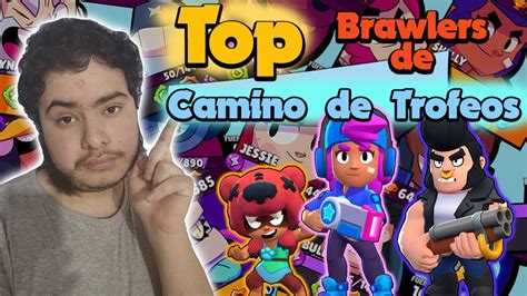 TOP BRAWLERS DE CAMINO DE TROFEOS ADIVINAS CUAL ES EL MEJOR Brawl