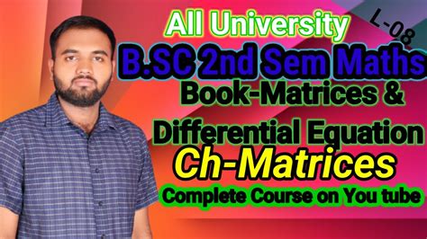 L Matrices B Sc Nd Sem Maths Matrices And Differential Equation