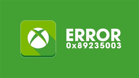 How To Fix Xbox App Error 0x89235003 On Windows