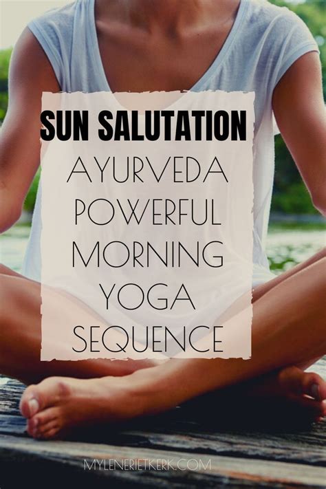 Sun Salutation Surya Namaskar Ayurveda S Favorite Morning Yoga