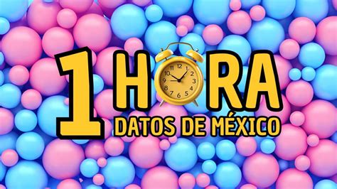 1 HORA de DATOS CURIOSOS DE MÉXICO o COSAS QUE NO SABÍAS Wilys