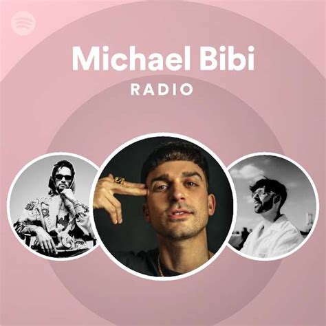 Michael Bibi Radio Playlist By Spotify Spotify