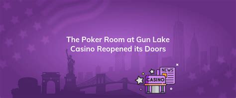 The Poker Room at Gun Lake Casino Reopened its Doors