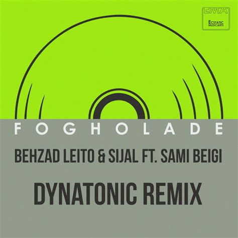 Fogholade Feat Sami Beigi Dynatonic Remix Youtube Music