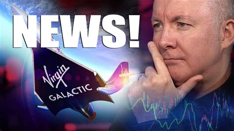 Spce Stock Virgin Galactic News Martyn Lucas Investor Martynlucas