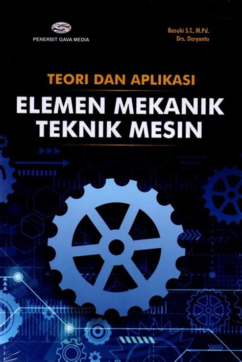 Jual Buku Teori Dan Aplikasi Elemen Mekanik Teknik Mesin Karya Basuki