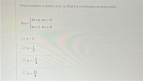 Solved Find Numbers A And B ﻿or K ﻿so That F ﻿is