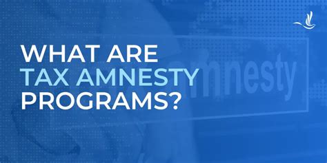 What Are Tax Amnesty Programs Optima Tax Relief