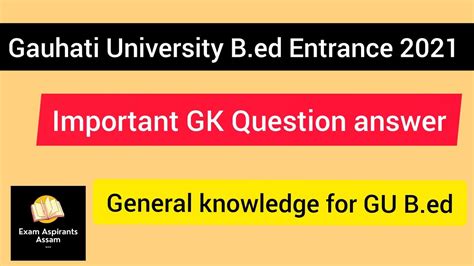 Gauhati University B Ed Entrance 2021 Most Important Gk Question And