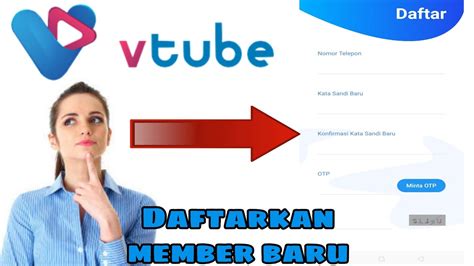 Tutorial Cara Mendaftarkan Calon Member Baru Di Aplikasi Vtube Youtube