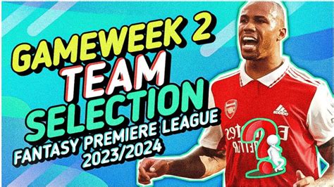 FPL GW2 TEAM SELECTION Keep Gabriel Fantasy Premier League Tips