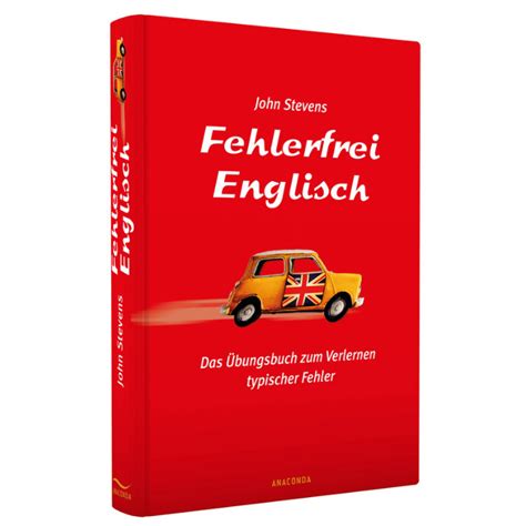 Fehlerfrei Englisch Das Übungsbuch zum Verlernen typischer Fehler