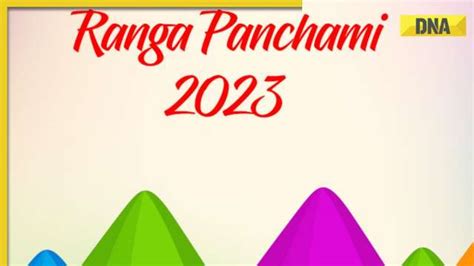 Rang Panchami 2023 Shubh Muhurat Puja Vidhi Significance And