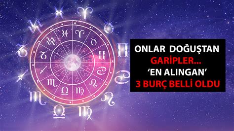 Onlar doğuştan garipler En alıngan 3 burç belli oldu