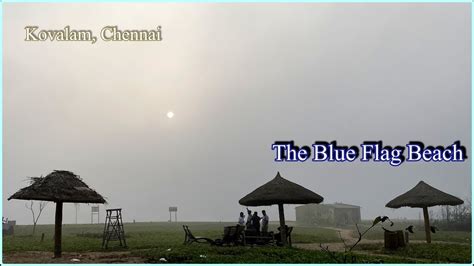 Blue Flag Kovalam Beach Cleanest Beach In Chennai East Coast Road