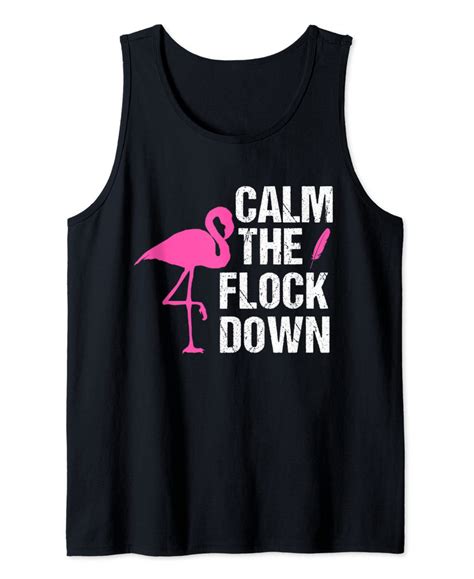 Funny Flamingo Lover Calm The Flock Down Tank Top Sold By Aleksandr