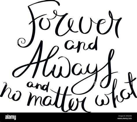 Forever And Always And No Matter What Inspirational Vector Hand Drawn Quote Ink Brush